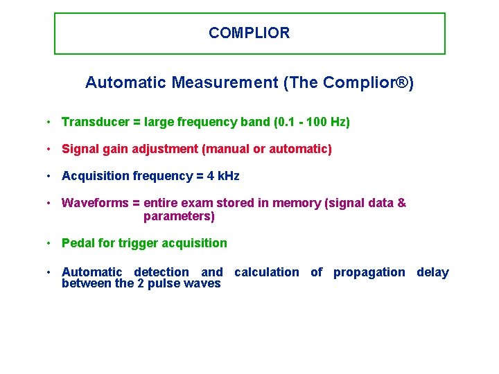 COMPLIOR Automatic Measurement (The Complior®) • Transducer = large frequency band (0. 1 -