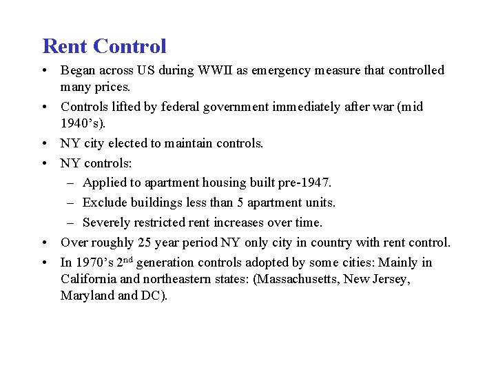 Rent Control • Began across US during WWII as emergency measure that controlled many