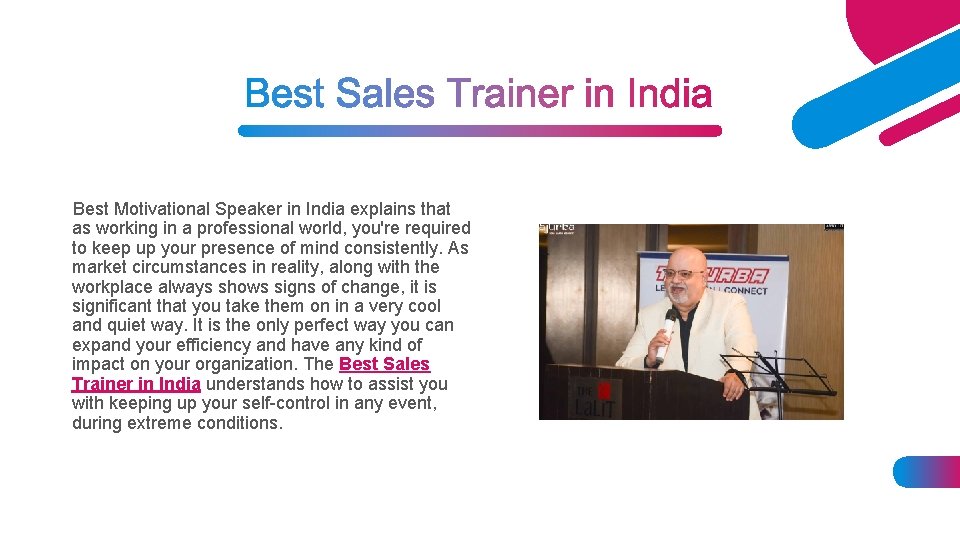 Best Motivational Speaker in India explains that as working in a professional world, you're