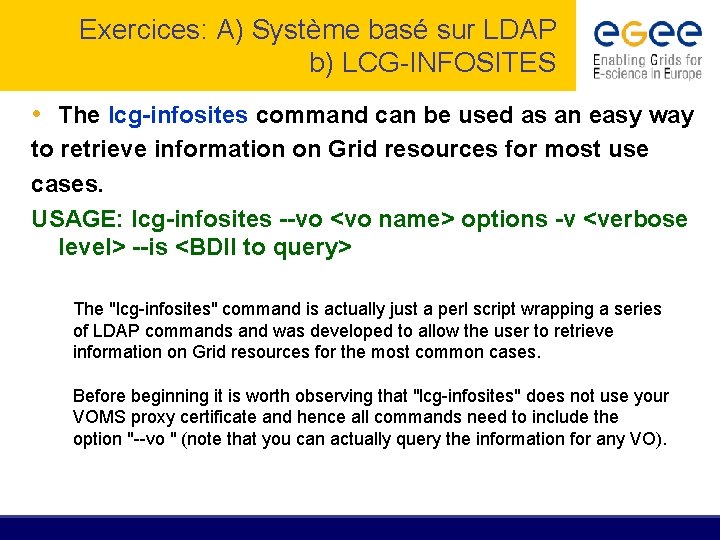 Exercices: A) Système basé sur LDAP b) LCG-INFOSITES • The lcg-infosites command can be