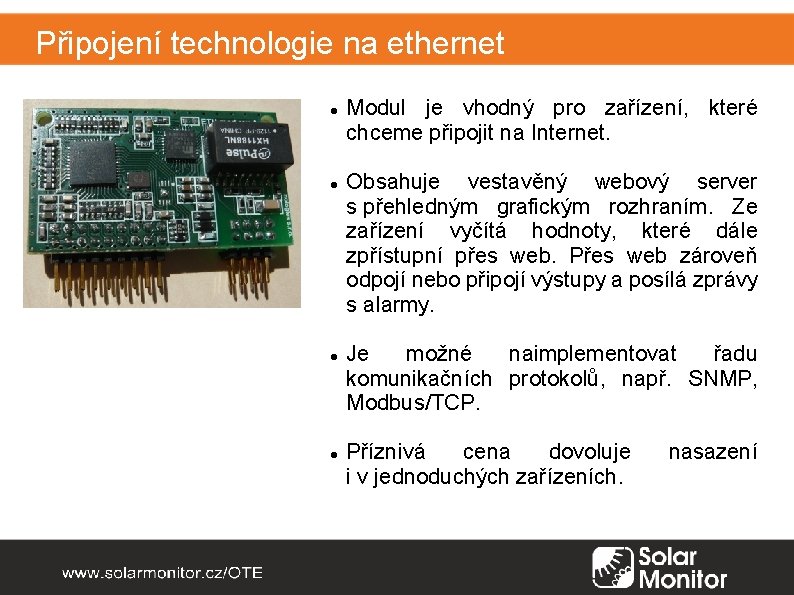 Připojení technologie na ethernet Modul je vhodný pro zařízení, které chceme připojit na Internet.