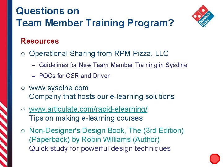 Questions on Team Member Training Program? Resources ○ Operational Sharing from RPM Pizza, LLC