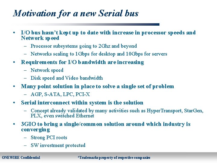 Motivation for a new Serial bus • I/O bus hasn’t kept up to date