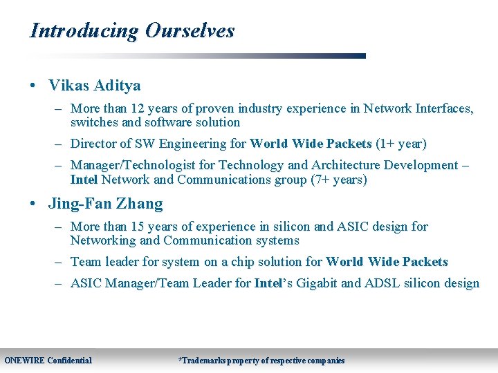 Introducing Ourselves • Vikas Aditya – More than 12 years of proven industry experience