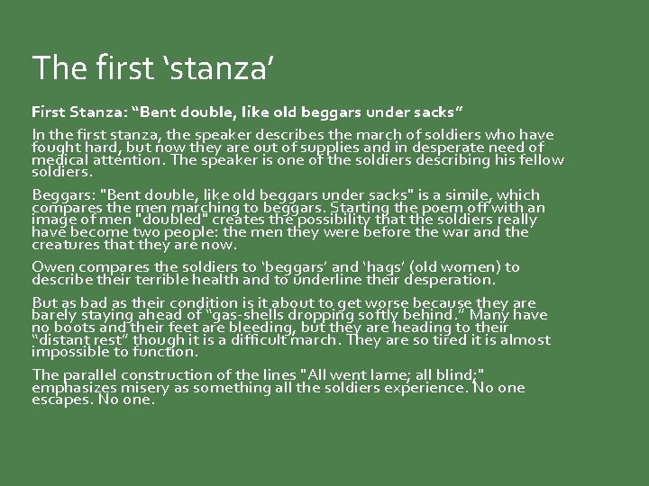 The first ‘stanza’ First Stanza: “Bent double, like old beggars under sacks” In the