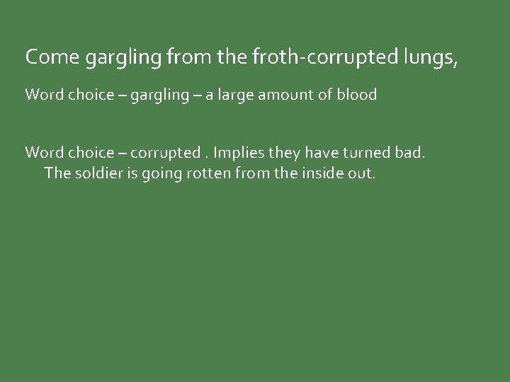 Come gargling from the froth-corrupted lungs, Word choice – gargling – a large amount