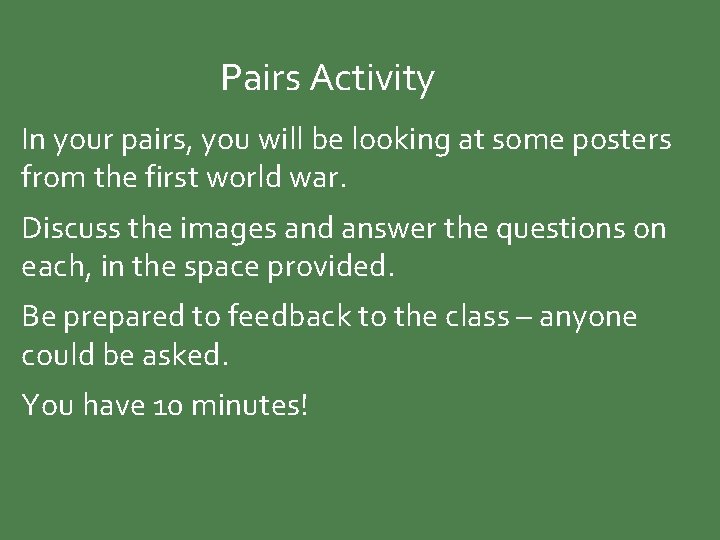Pairs Activity In your pairs, you will be looking at some posters from the