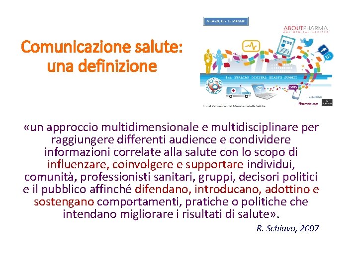 Comunicazione salute: una definizione «un approccio multidimensionale e multidisciplinare per raggiungere differenti audience e