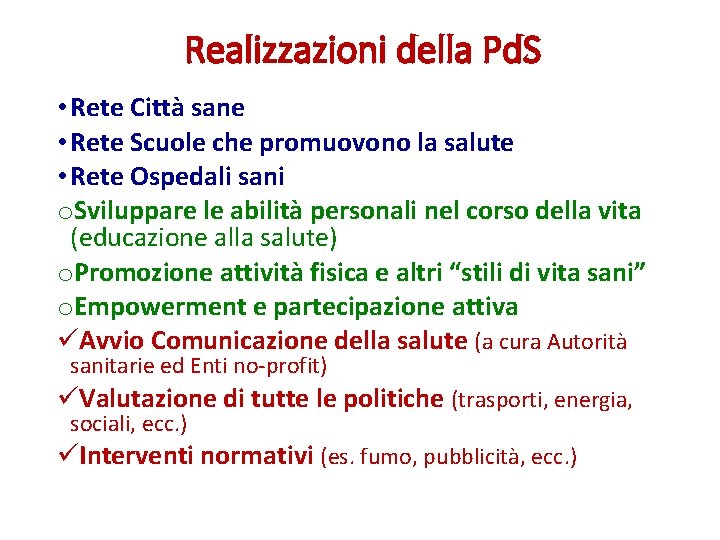 Realizzazioni della Pd. S • Rete Città sane • Rete Scuole che promuovono la