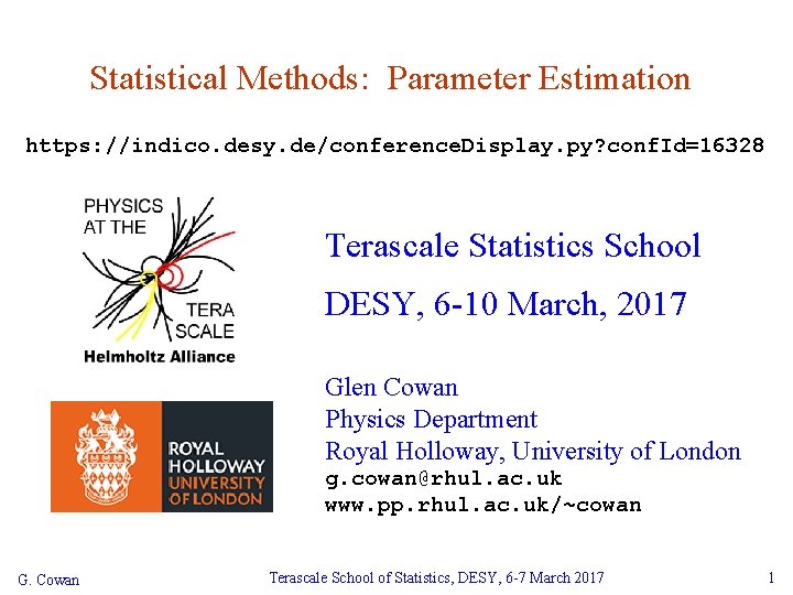 Statistical Methods: Parameter Estimation https: //indico. desy. de/conference. Display. py? conf. Id=16328 Terascale Statistics