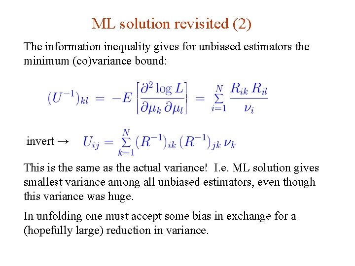 ML solution revisited (2) The information inequality gives for unbiased estimators the minimum (co)variance