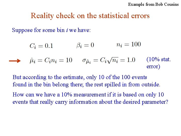 Example from Bob Cousins Reality check on the statistical errors Suppose for some bin