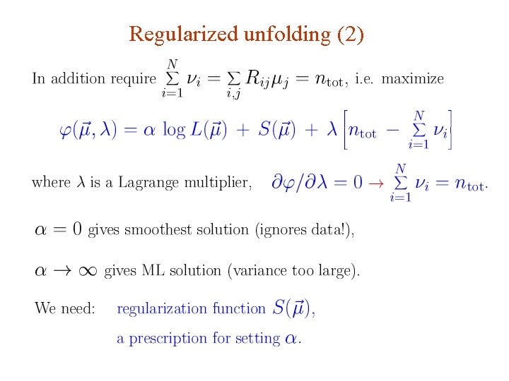 Regularized unfolding (2) G. Cowan Terascale School of Statistics, DESY, 6 -7 March 2017