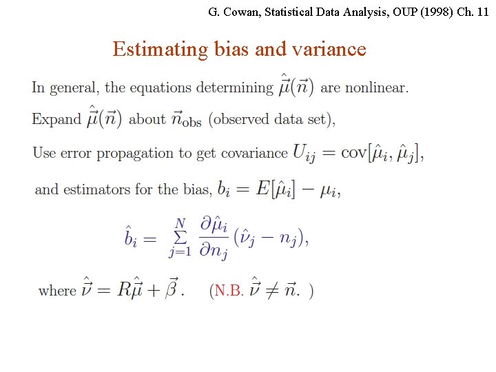G. Cowan, Statistical Data Analysis, OUP (1998) Ch. 11 Estimating bias and variance G.