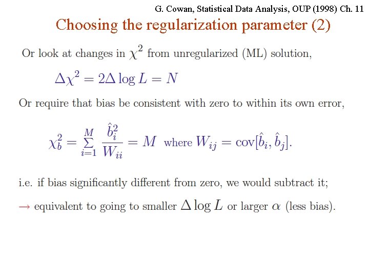 G. Cowan, Statistical Data Analysis, OUP (1998) Ch. 11 Choosing the regularization parameter (2)