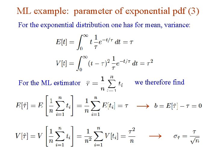 ML example: parameter of exponential pdf (3) For the exponential distribution one has for