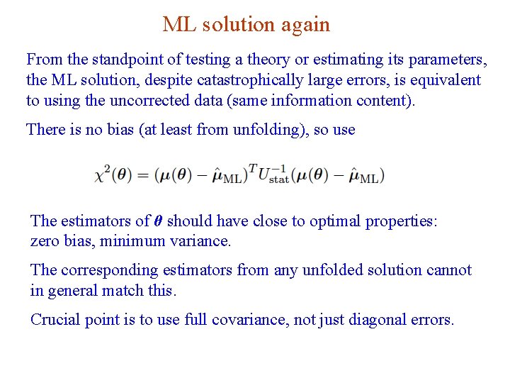 ML solution again From the standpoint of testing a theory or estimating its parameters,