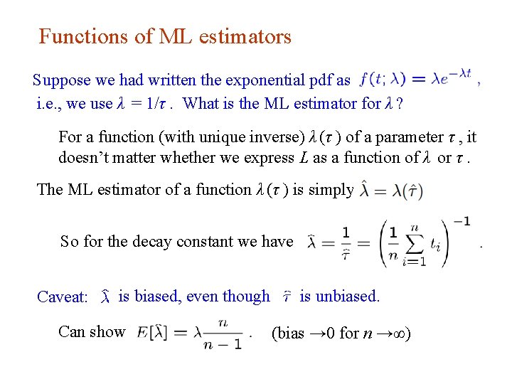 Functions of ML estimators Suppose we had written the exponential pdf as i. e.