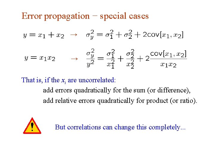 Error propagation − special cases → → That is, if the xi are uncorrelated: