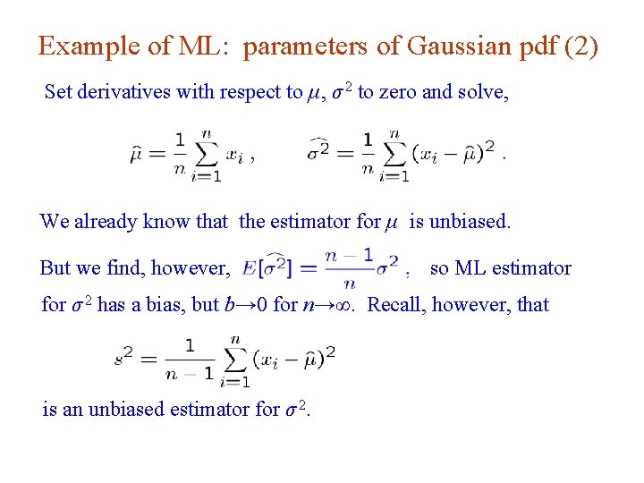 Example of ML: parameters of Gaussian pdf (2) Set derivatives with respect to μ,