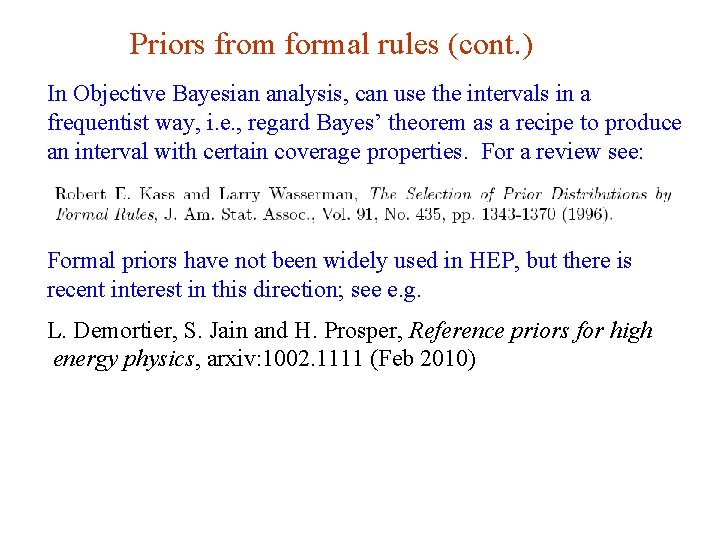 Priors from formal rules (cont. ) In Objective Bayesian analysis, can use the intervals