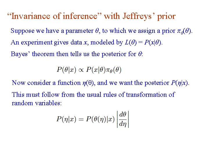 “Invariance of inference” with Jeffreys’ prior Suppose we have a parameter θ, to which