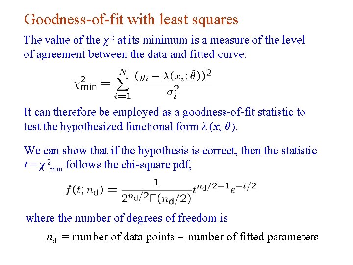 Goodness-of-fit with least squares The value of the χ 2 at its minimum is