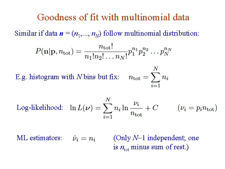 Goodness of fit with multinomial data Similar if data n = (n 1, .