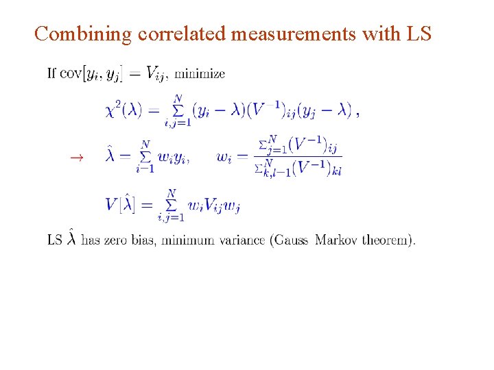 Combining correlated measurements with LS G. Cowan Terascale School of Statistics, DESY, 6 -7