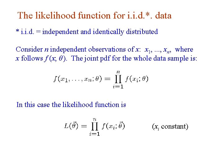 The likelihood function for i. i. d. *. data * i. i. d. =