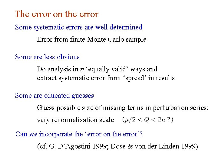 The error on the error Some systematic errors are well determined Error from finite