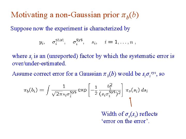 Motivating a non-Gaussian prior π b(b) Suppose now the experiment is characterized by where