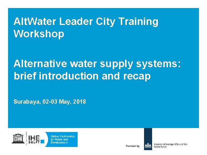 Alt. Water Leader City Training Workshop Alternative water supply systems: brief introduction and recap