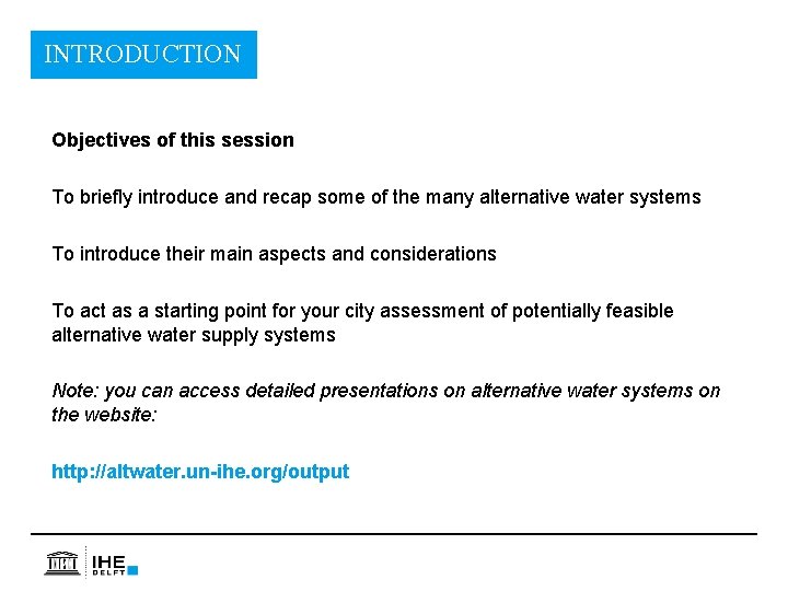 INTRODUCTION Objectives of this session To briefly introduce and recap some of the many