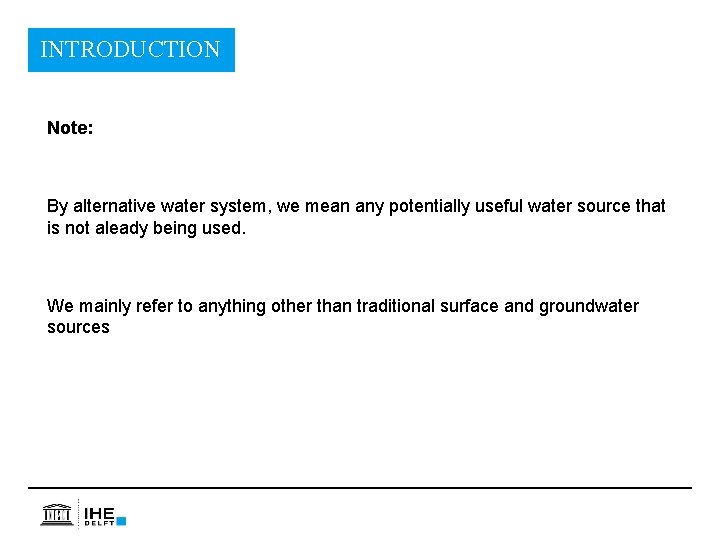INTRODUCTION Note: By alternative water system, we mean any potentially useful water source that