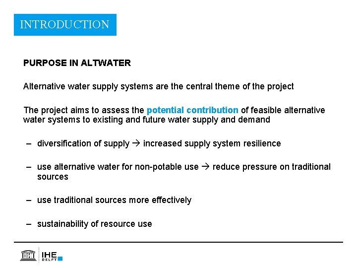 INTRODUCTION PURPOSE IN ALTWATER Alternative water supply systems are the central theme of the