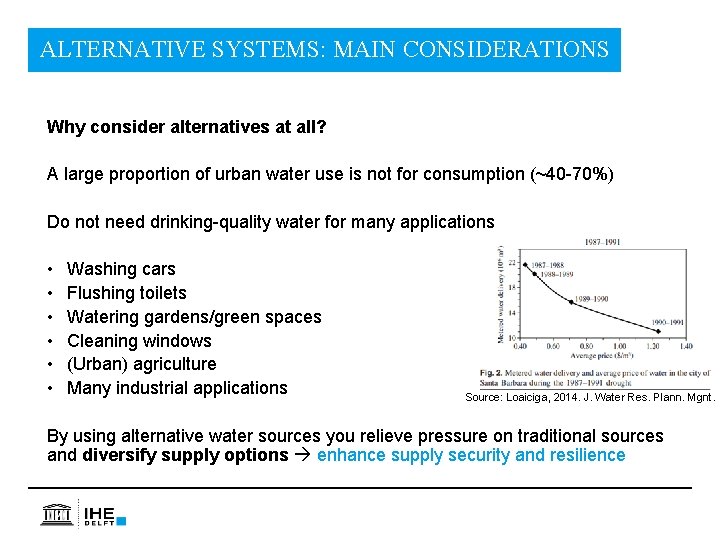 ALTERNATIVE SYSTEMS: MAIN CONSIDERATIONS Why consider alternatives at all? A large proportion of urban