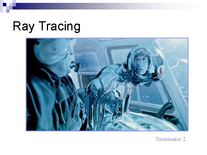 Ray Tracing Terminator 2 