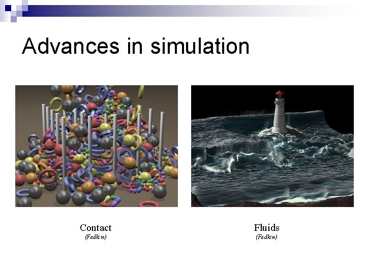 Advances in simulation Contact Fluids (Fedkiw) 