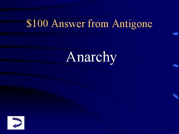 $100 Answer from Antigone Anarchy 