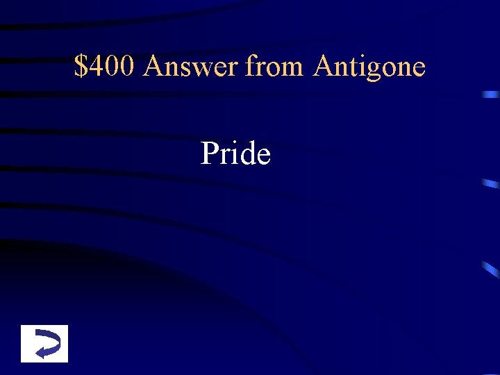 $400 Answer from Antigone Pride 