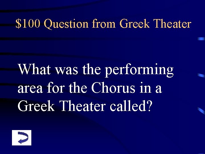 $100 Question from Greek Theater What was the performing area for the Chorus in