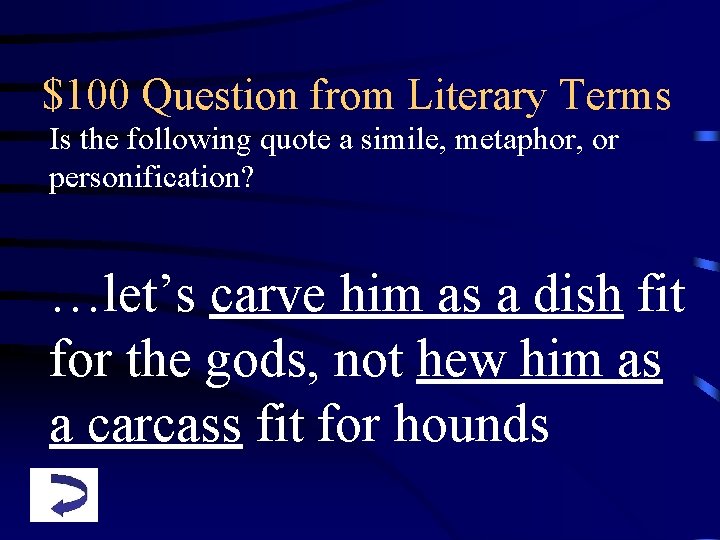 $100 Question from Literary Terms Is the following quote a simile, metaphor, or personification?