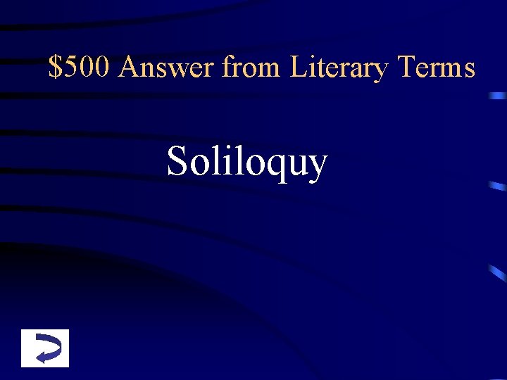$500 Answer from Literary Terms Soliloquy 