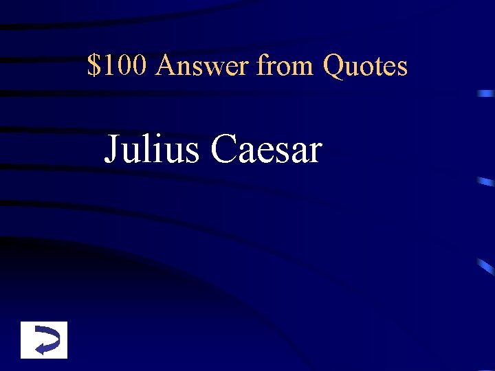 $100 Answer from Quotes Julius Caesar 