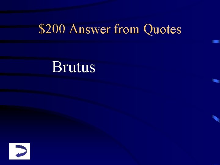 $200 Answer from Quotes Brutus 