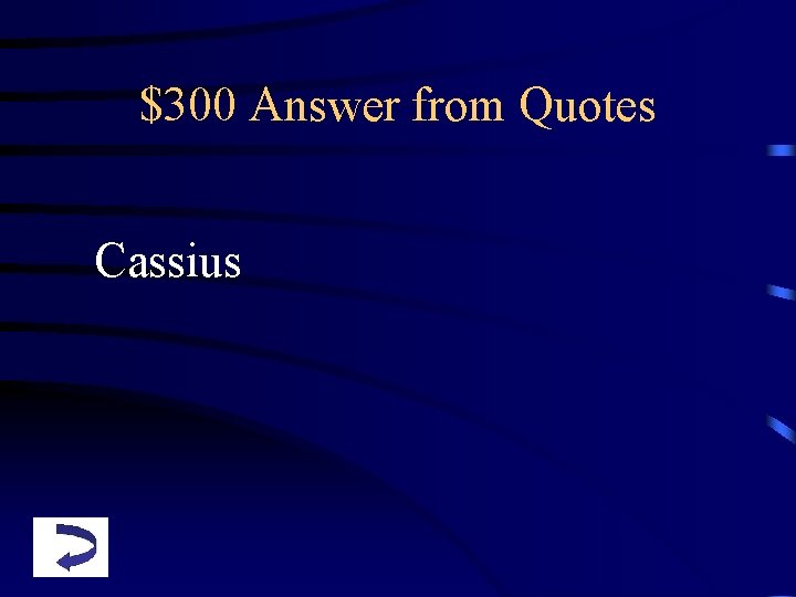 $300 Answer from Quotes Cassius 
