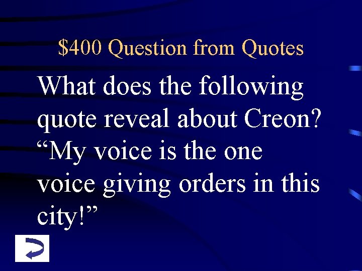 $400 Question from Quotes What does the following quote reveal about Creon? “My voice