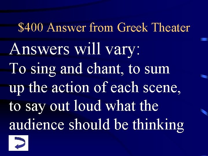 $400 Answer from Greek Theater Answers will vary: To sing and chant, to sum