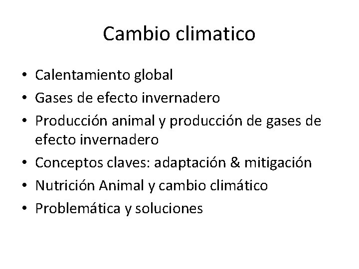 Cambio climatico • Calentamiento global • Gases de efecto invernadero • Producción animal y